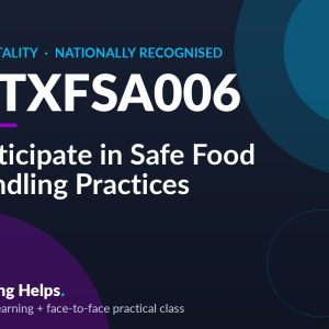 SITXFSA006 Participate in safe food handling practices
