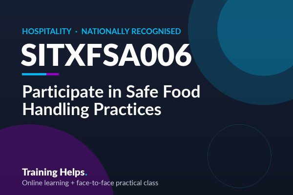 SITXFSA006 Participate in safe food handling practices