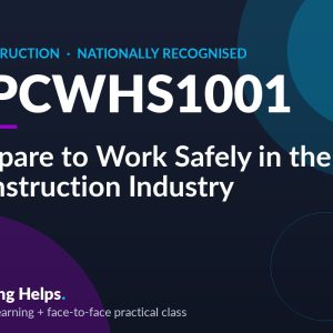 CPCWHS1001 Prepare to work safely in the construction industry